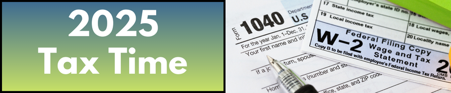 2025 Tax Time, which links to our webpage on where to get tax forms and free tax preparation.